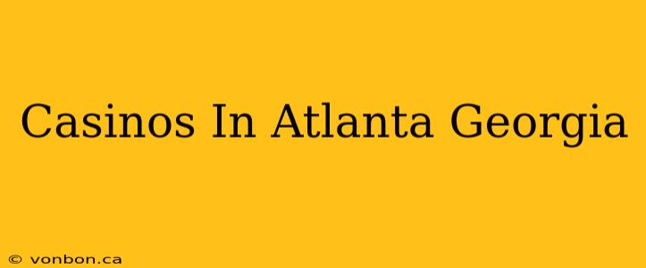 Casinos In Atlanta Georgia