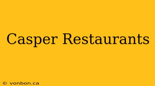 Casper Restaurants