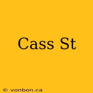 Cass St