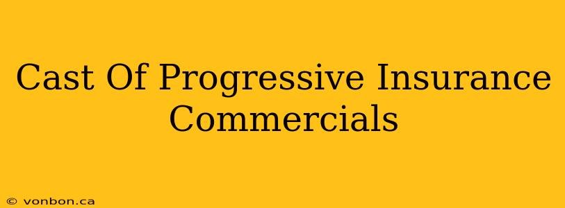 Cast Of Progressive Insurance Commercials