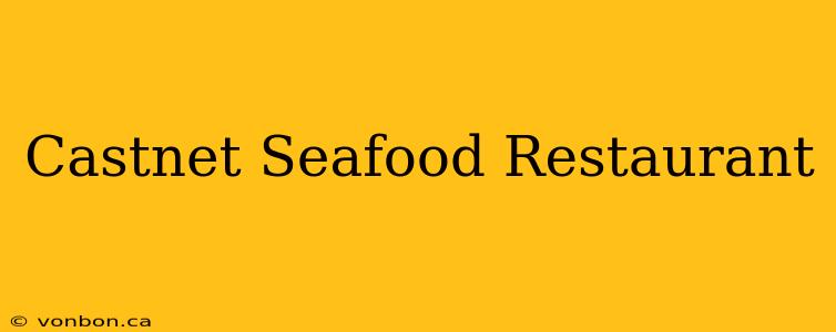 Castnet Seafood Restaurant