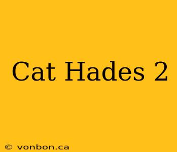 Cat Hades 2