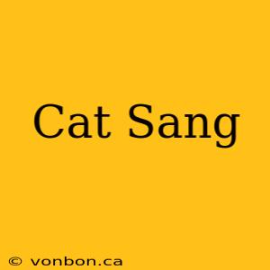 Cat Sang