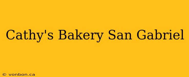 Cathy's Bakery San Gabriel