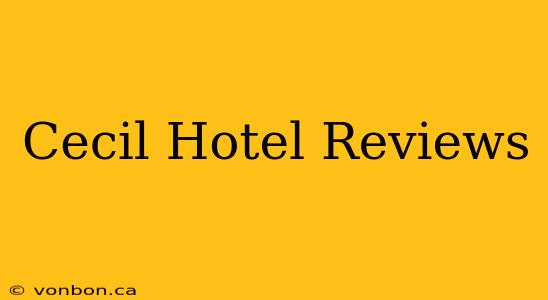 Cecil Hotel Reviews