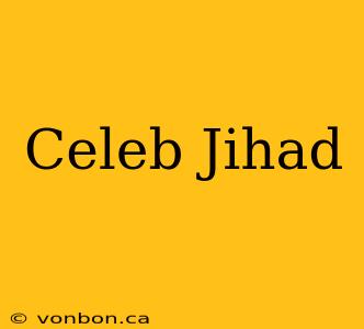 Celeb Jihad