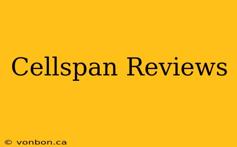 Cellspan Reviews