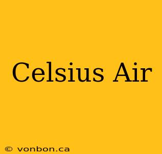 Celsius Air