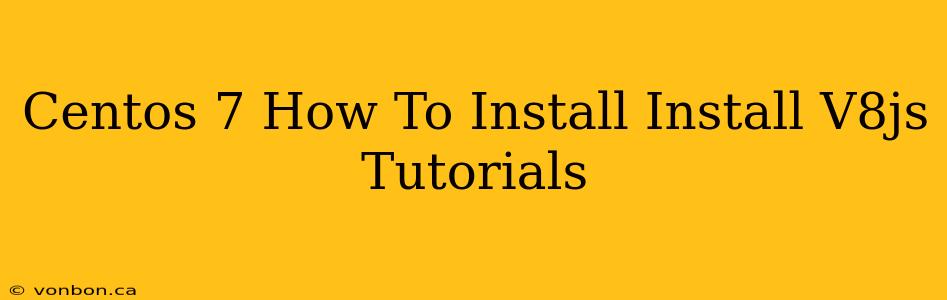 Centos 7 How To Install Install V8js Tutorials