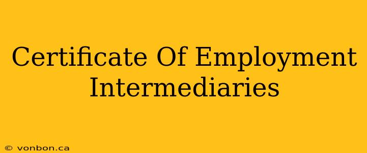 Certificate Of Employment Intermediaries