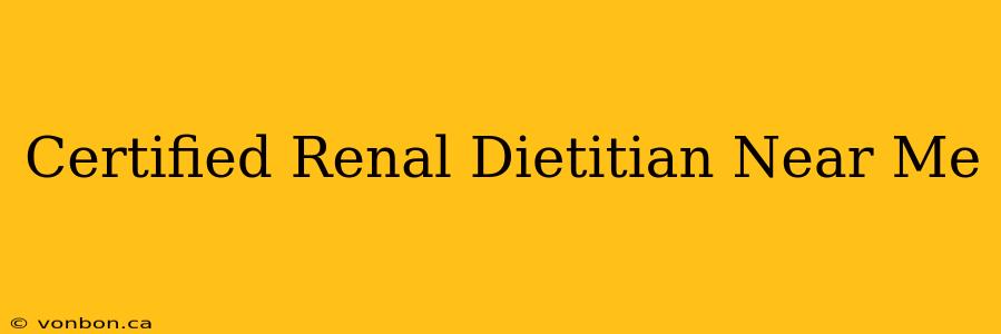 Certified Renal Dietitian Near Me