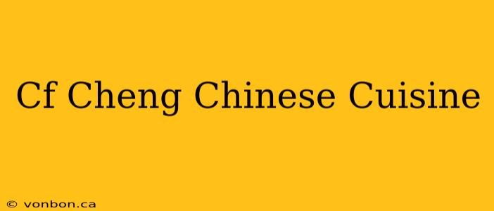 Cf Cheng Chinese Cuisine