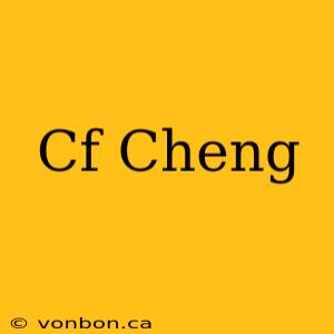 Cf Cheng