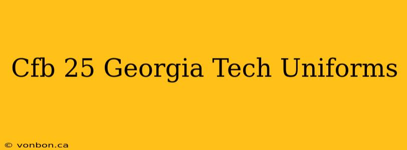 Cfb 25 Georgia Tech Uniforms