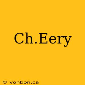 Ch.Eery