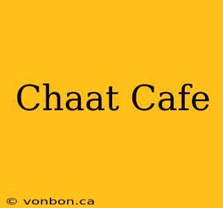 Chaat Cafe