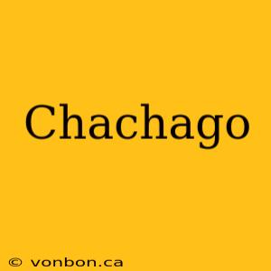 Chachago