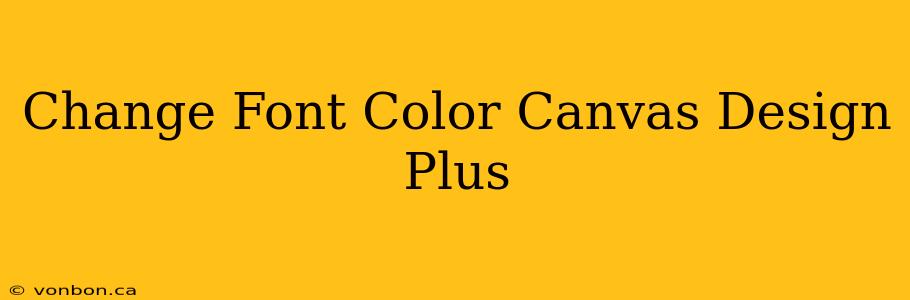 Change Font Color Canvas Design Plus