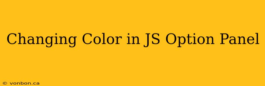 Changing Color in JS Option Panel