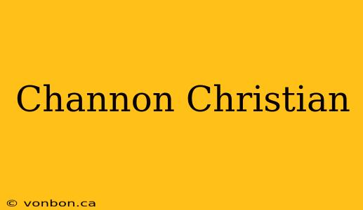 Channon Christian