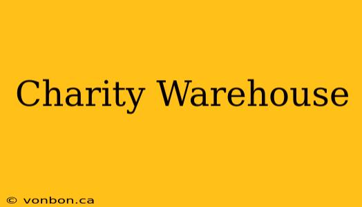 Charity Warehouse