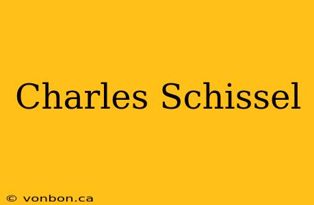 Charles Schissel