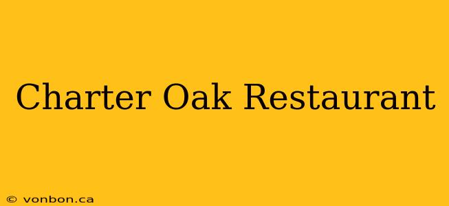 Charter Oak Restaurant