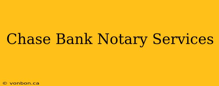 Chase Bank Notary Services