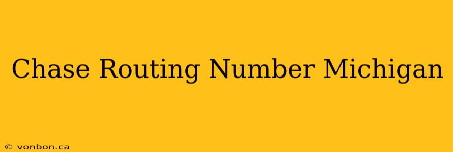 Chase Routing Number Michigan