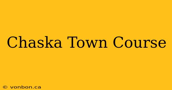 Chaska Town Course