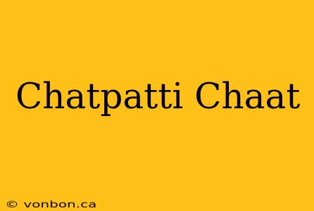 Chatpatti Chaat