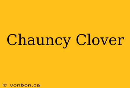 Chauncy Clover