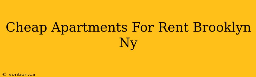 Cheap Apartments For Rent Brooklyn Ny