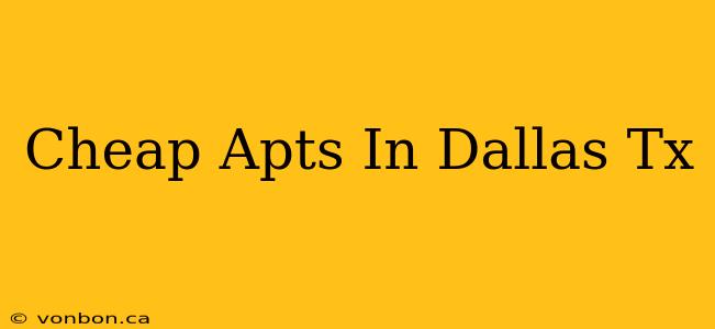 Cheap Apts In Dallas Tx