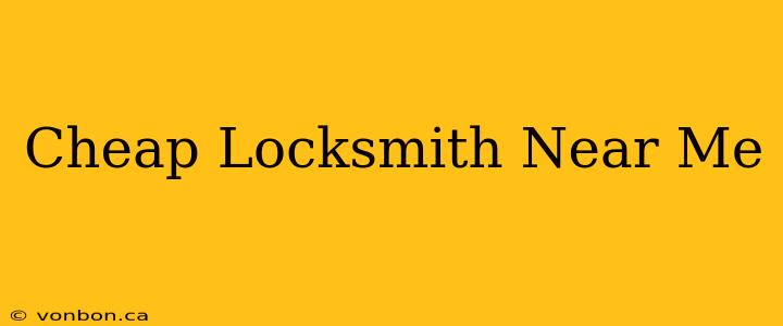 Cheap Locksmith Near Me