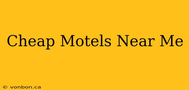 Cheap Motels Near Me