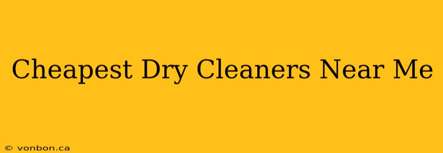 Cheapest Dry Cleaners Near Me