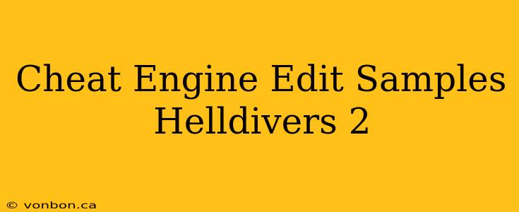 Cheat Engine Edit Samples Helldivers 2