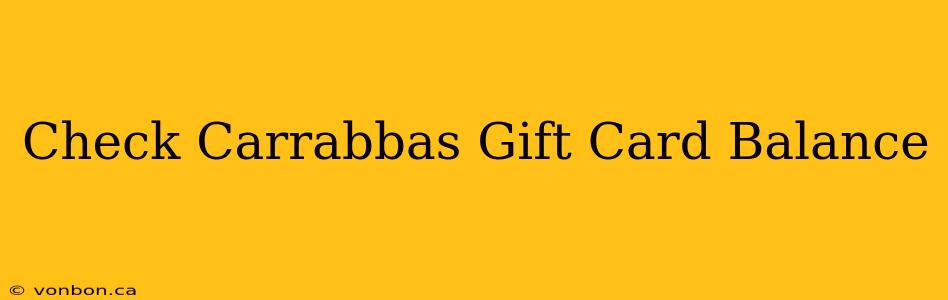 Check Carrabbas Gift Card Balance