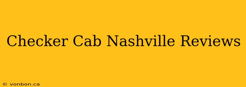 Checker Cab Nashville Reviews