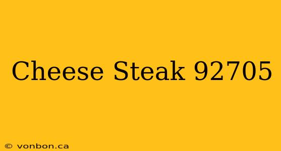 Cheese Steak 92705