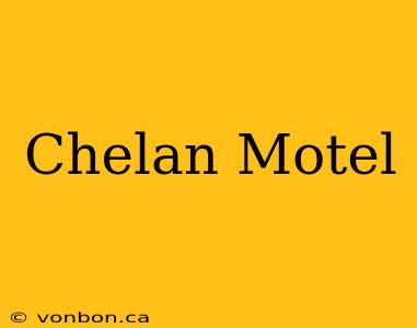 Chelan Motel