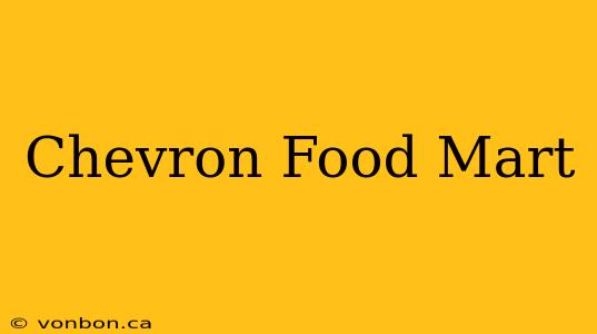 Chevron Food Mart