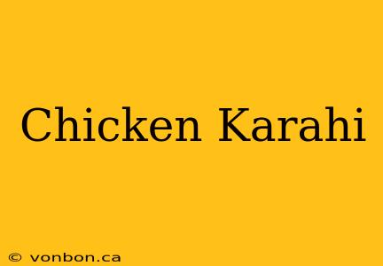 Chicken Karahi