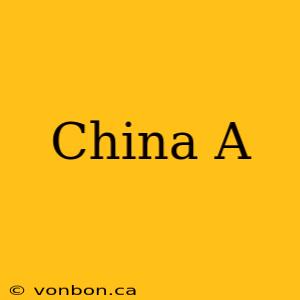 China A