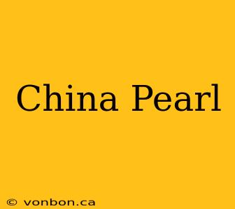 China Pearl