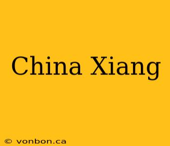 China Xiang