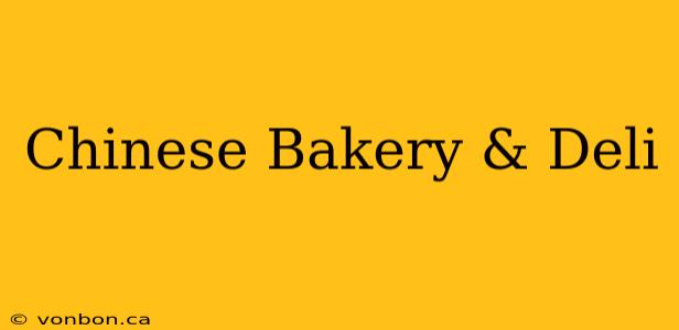 Chinese Bakery & Deli