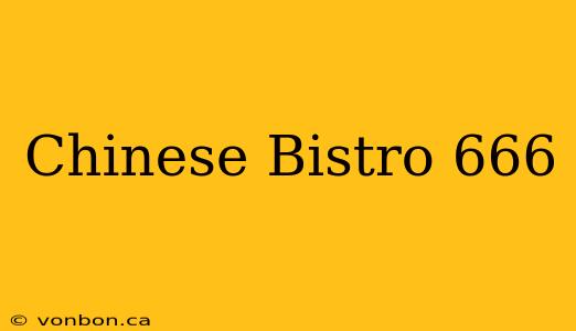 Chinese Bistro 666