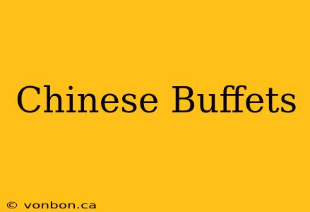 Chinese Buffets